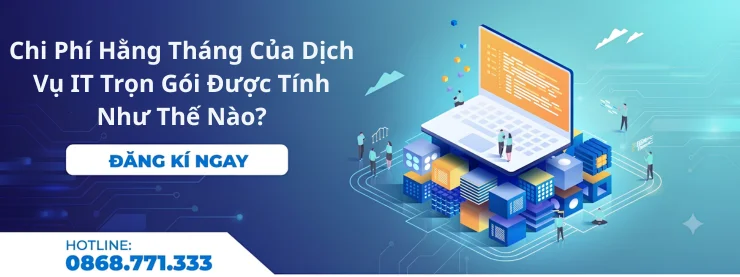 Chi Phí Hằng Tháng Của Dịch Vụ IT Trọn Gói Được Tính Như Thế Nào
