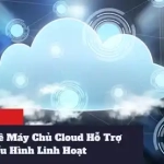 Quy Trình Cho Thuê Máy Chủ Cloud Hỗ Trợ Nâng Cấp Cấu Hình Linh Hoạt