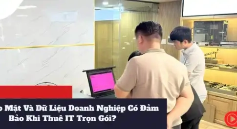 Tính Bảo Mật Và Dữ Liệu Doanh Nghiệp Có Đảm Bảo Khi Thuê IT Trọn Gói