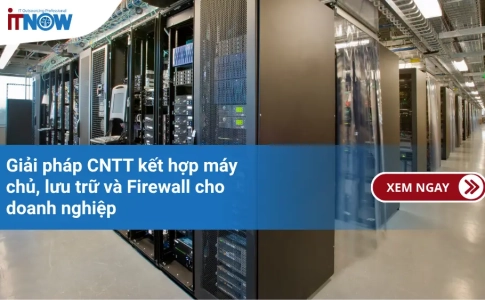 Giải pháp CNTT kết hợp máy chủ, lưu trữ và Firewall cho doanh nghiệp