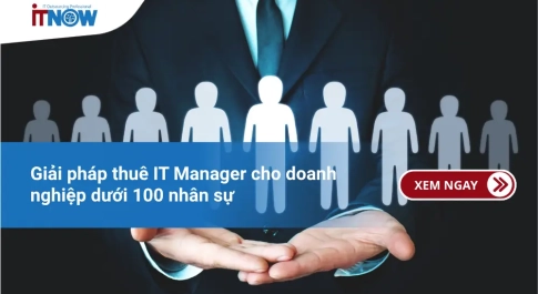 Giải pháp thuê IT Manager cho doanh nghiệp dưới 100 nhân sự