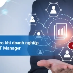 Những rủi ro khi doanh nghiệp không có IT Manager