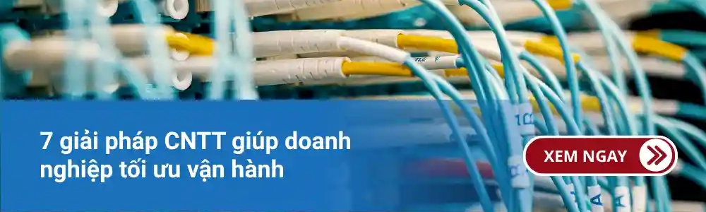 7 giải pháp CNTT giúp doanh nghiệp tối ưu vận hành