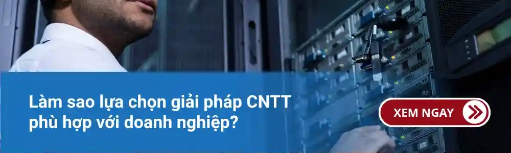 Làm sao lựa chọn giải pháp CNTT phù hợp với doanh nghiệp?