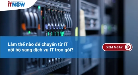 Làm thế nào để chuyển từ IT nội bộ sang dịch vụ IT trọn gói?