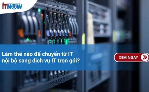 Làm thế nào để chuyển từ IT nội bộ sang dịch vụ IT trọn gói?