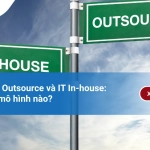 So sánh IT Outsource và IT In-house: Nên chọn mô hình nào?