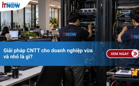 Giải pháp CNTT cho doanh nghiệp vừa và nhỏ là gì?