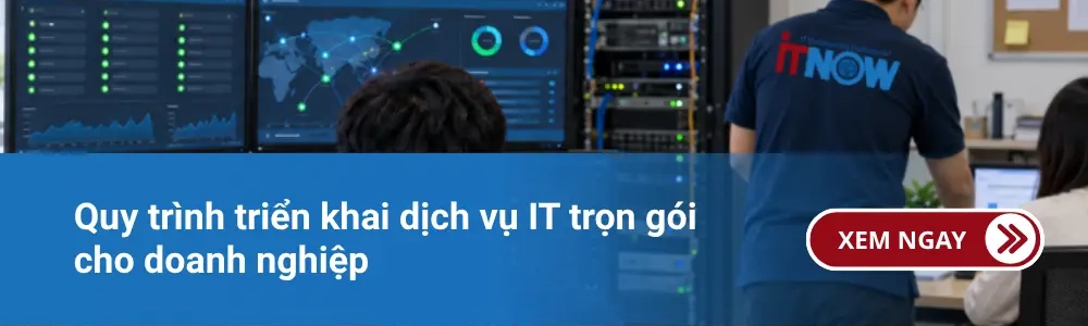 Quy trình triển khai dịch vụ IT trọn gói cho doanh nghiệp