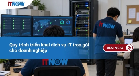 Quy trình triển khai dịch vụ IT trọn gói cho doanh nghiệp