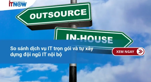 So sánh dịch vụ IT trọn gói và tự xây dựng đội ngũ IT nội bộ