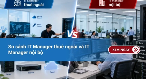 So sánh IT Manager thuê ngoài và IT Manager nội bộ