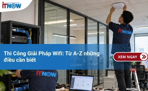 Thi Công Giải Pháp Wifi: Từ A-Z những điều cần biết