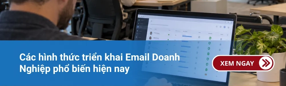 Các hình thức triển khai Email Doanh Nghiệp phổ biến hiện nay