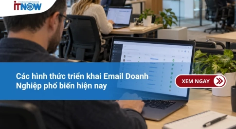 Các hình thức triển khai Email Doanh Nghiệp phổ biến hiện nay