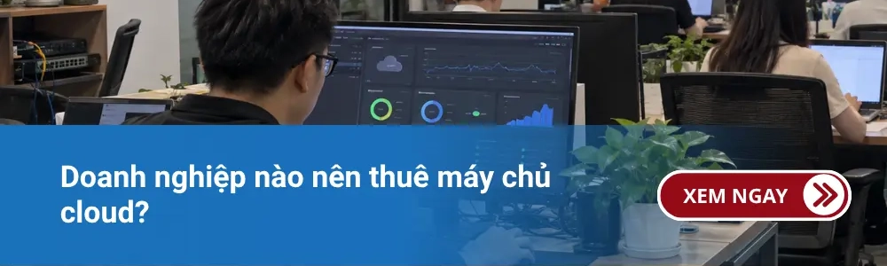 Doanh nghiệp nào nên thuê máy chủ cloud? 1 Doanh nghiệp nào nên thuê máy chủ cloud?