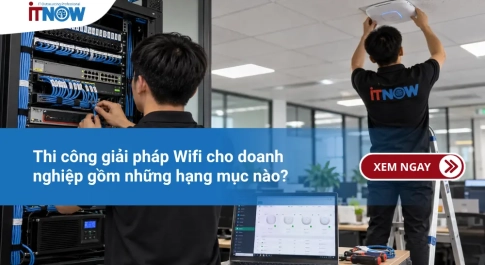 Thi công giải pháp Wifi cho doanh nghiệp gồm những hạng mục nào?