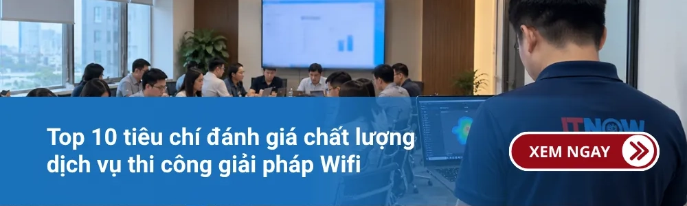 Top 7 lưu ý khi nghiệm thu sau khi thi công giải pháp Wifi